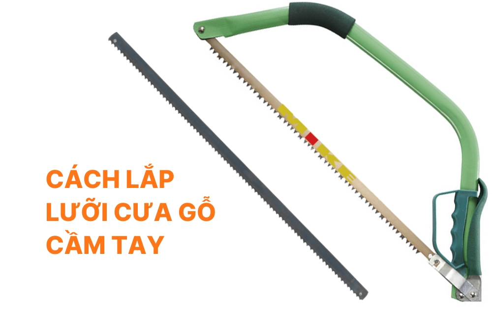 Cách lắp lưỡi cưa gỗ cầm tay đúng kỹ thuật: An toàn – Nhanh chóng 