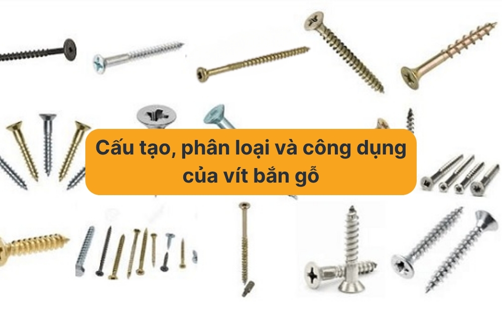 Vít bắn gỗ: Cấu tạo, phân loại và ứng dụng