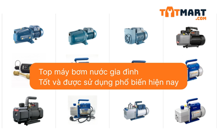 Máy bơm nước gia đình loại nào tốt? Giá cả từng loại 